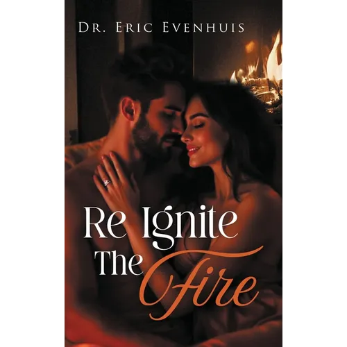 Re Ignite The Fire - Hardcover