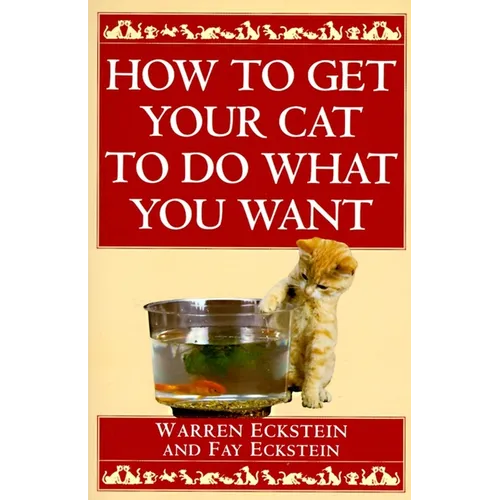 How to Get Your Cat to Do What You Want - Paperback