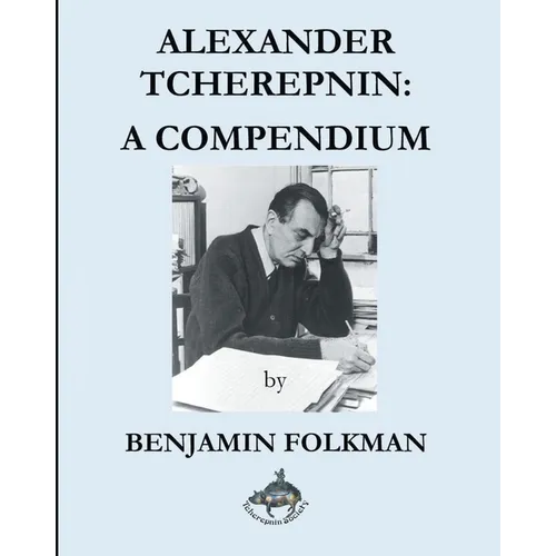 Alexander Tcherepnin: A Compendium - Paperback