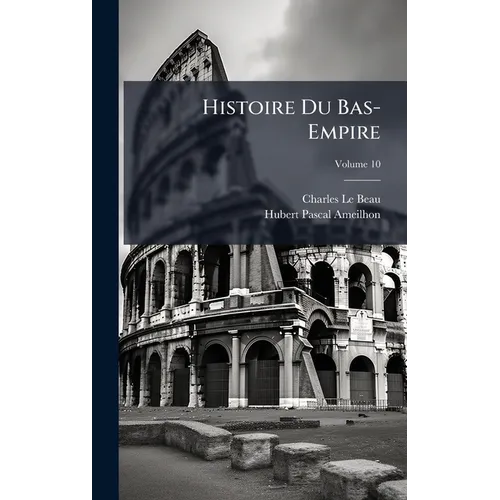 Histoire Du Bas-Empire - Hardcover