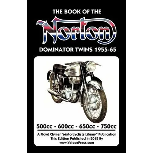 BOOK OF THE NORTON DOMINATOR TWINS 1955-1965 500cc, 600cc, 650cc & ATLAS 750cc - Paperback