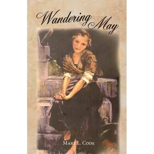Wandering May: Or, Come Unto Me - Paperback