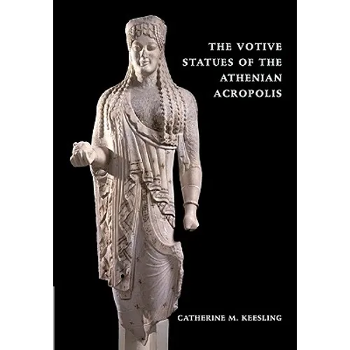 The Votive Statues of the Athenian Acropolis - Paperback