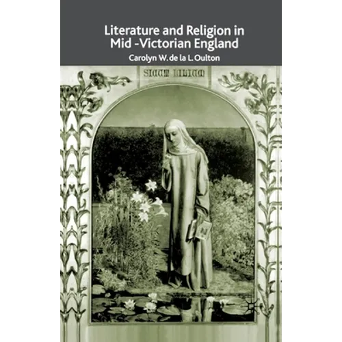 Literature and Religion in Mid-Victorian England: From Dickens to Eliot - Paperback