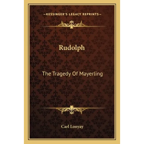 Rudolph: The Tragedy Of Mayerling - Paperback