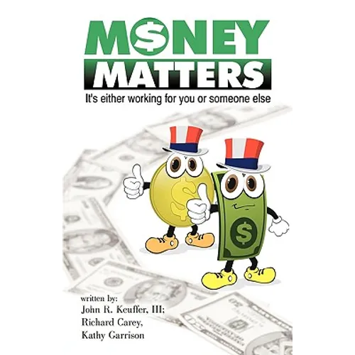 Money Matters: It's Either Working for You or Someone Else - Hardcover