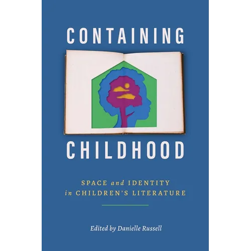 Containing Childhood: Space and Identity in Children's Literature - Hardcover