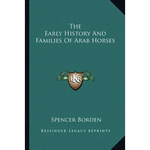 The Early History And Families Of Arab Horses - Paperback