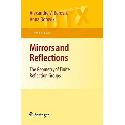 Mirrors and Reflections: The Geometry of Finite Reflection Groups - Paperback