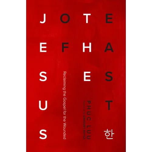 Jesus of the East: Reclaiming the Gospel for the Wounded - Hardcover