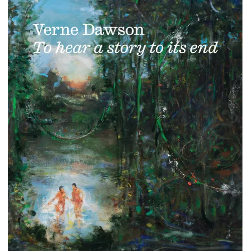 Verne Dawson: To Hear a Story to Its End - Hardcover