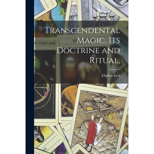 Transcendental Magic, Its Doctrine and Ritual, - Paperback
