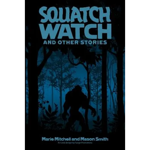 Squatch Watch and Other Stories - Paperback