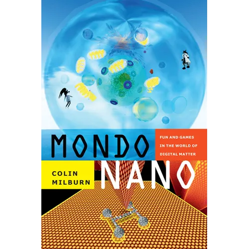 Mondo Nano: Fun and Games in the World of Digital Matter