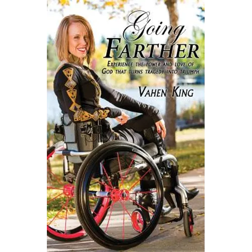 Going Farther: Experience The Power and Love of God That Turns Tragedy into Triumph - Paperback