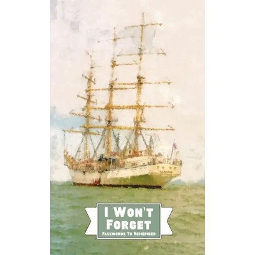 I Won't Forget Passwords To Remember: Hardbound Password Tracker And Information Keeper With Alphabetical Index For Social Media, Website and Online A