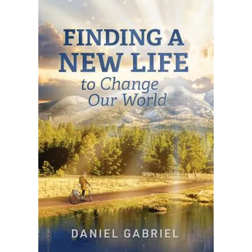 Finding a New Life to Change Our World - Hardcover