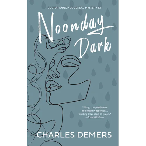 Noonday Dark: A Doctor Annick Boudreau Mystery # 2 - Paperback