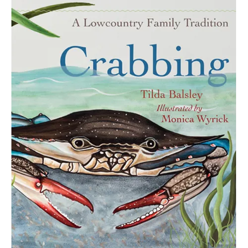Crabbing: A Lowcountry Family Tradition - Hardcover