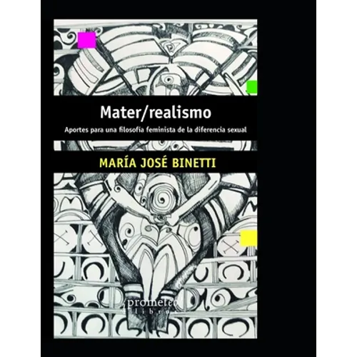 Mater/realismo: Aportes para una filosofía feminista de la diferencia sexual - Paperback