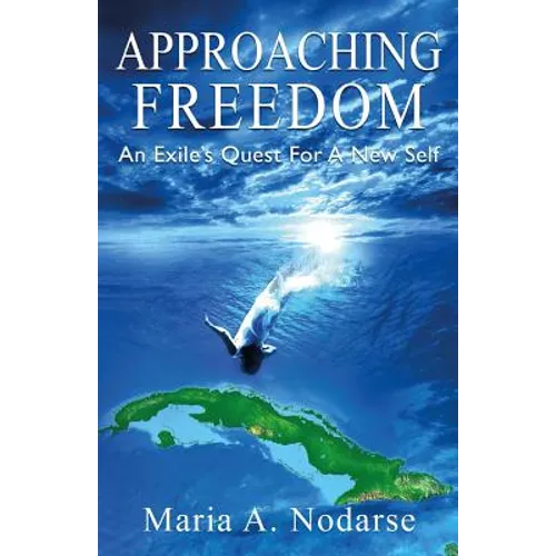 Approaching Freedom: An Exile's Quest for a New Self - Paperback