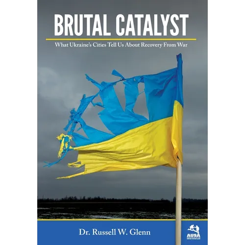 Brutal Catalyst: What Ukraine's Cities Tell Us About Recovery From War - Hardcover