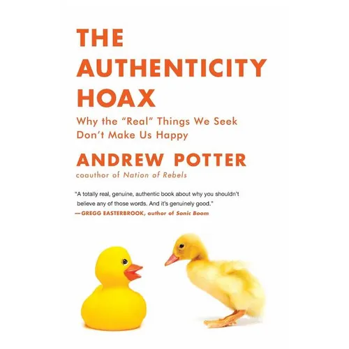 The Authenticity Hoax: Why the 