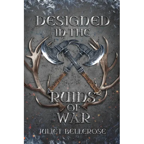 Designed in the Ruins of War: Book 2 in Crafted from the Ashes of Roses - Paperback