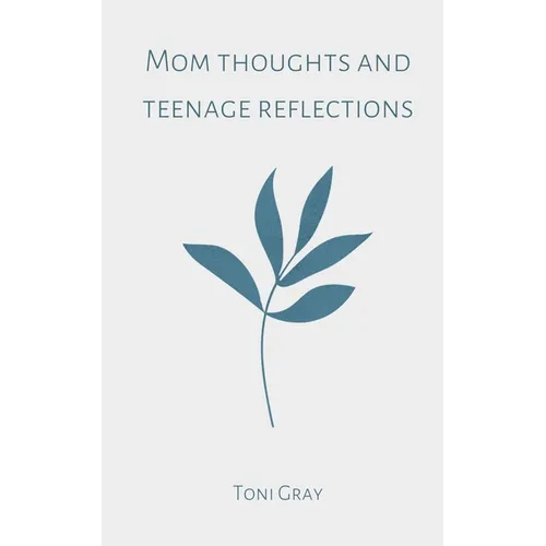 Mom thoughts and teenage reflections - Paperback