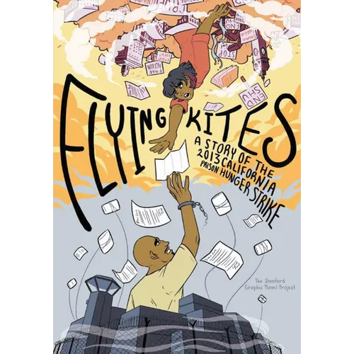 Flying Kites: A Story of the 2013 California Prison Hunger Strike - Paperback