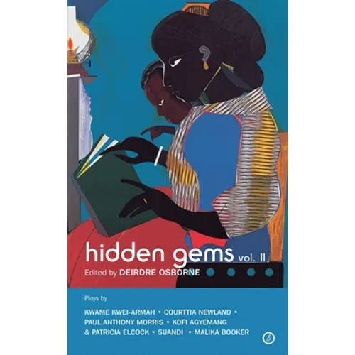 Hidden Gems Volume II: Contemporary Black British Plays: Volume 2 - Paperback