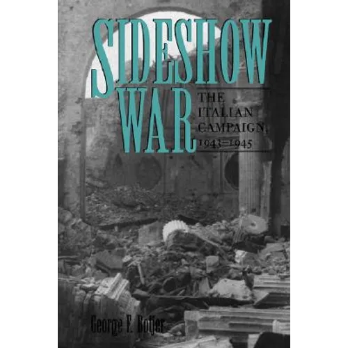 Sideshow War: The Italian Campaign, 1943-1945 - Paperback