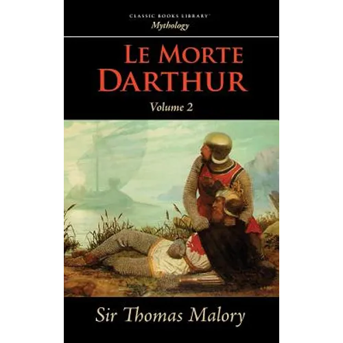 Le Morte Darthur, Vol. 2 - Hardcover