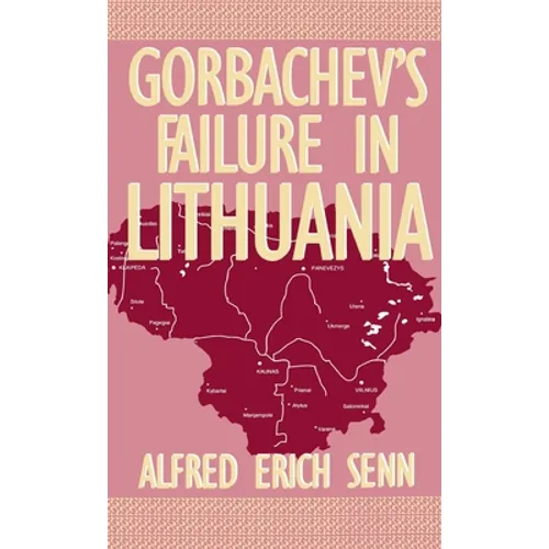 Gorbachev's Failure in Lithuania - Hardcover