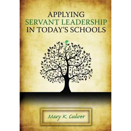 Applying Servant Leadership in Today's Schools - Paperback