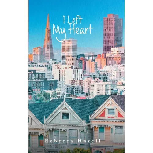 I Left My Heart - Hardcover