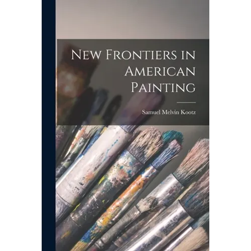 New Frontiers in American Painting - Paperback