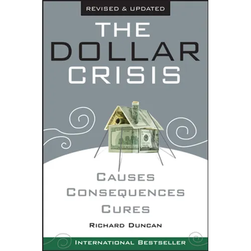 The Dollar Crisis: Causes, Consequences, Cures - Paperback