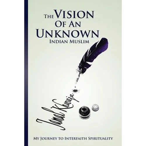 The Vision Of An Unknown Indian: My Journey To Interfaith Spirituality - Paperback