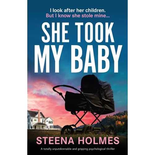 She Took My Baby: A totally unputdownable and gripping psychological thriller - Paperback