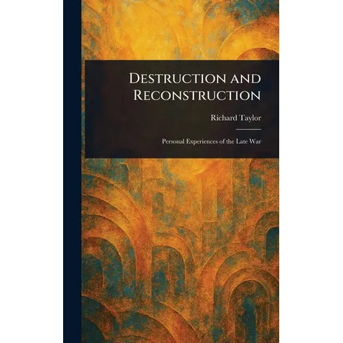 Destruction and Reconstruction - Hardcover