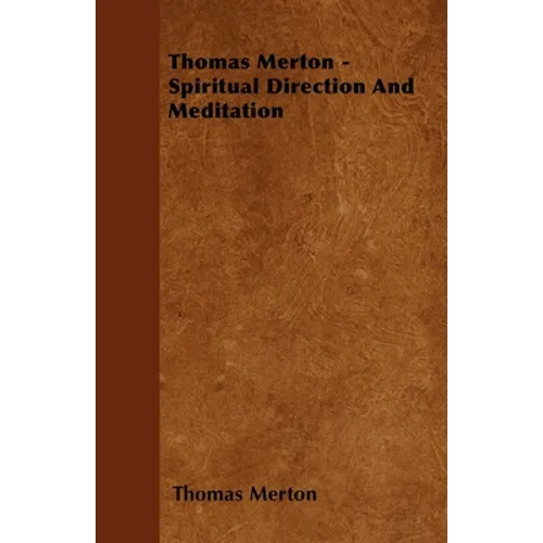 Thomas Merton - Spiritual Direction and Meditation