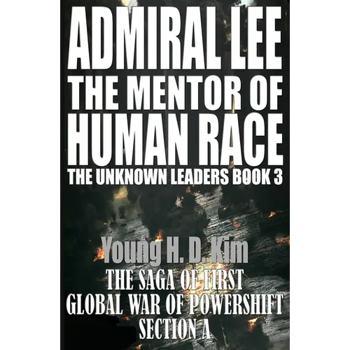 ADMIRAL LEE the MENTOR of HUMAN RACE: Section a - Paperback
