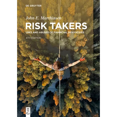 Risk Takers: Uses and Abuses of Financial Derivatives, Fourth Edition - Paperback