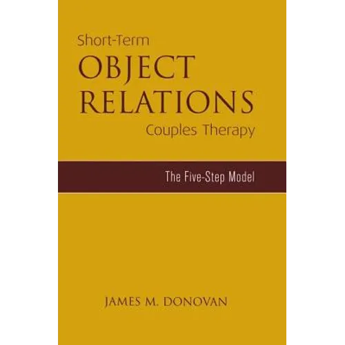 Short-Term Object Relations Couples Therapy: The Five-Step Model - Paperback