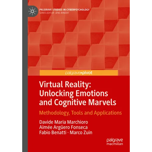 Virtual Reality: Unlocking Emotions and Cognitive Marvels: Methodology, Tools and Applications - Hardcover