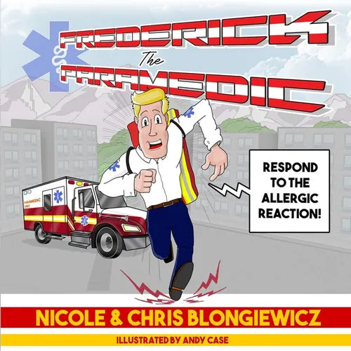 Frederick the Paramedic: Respond to the Allergic Reaction - Paperback