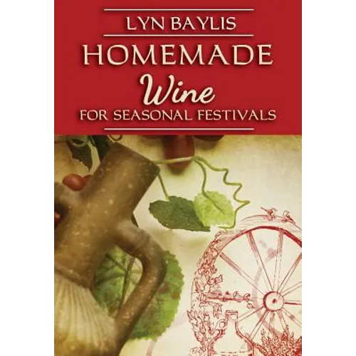 Homemade Wine for Seasonal Celebrations - Paperback