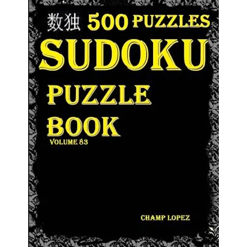 Sudoku: 500*Sudoku Puzzles(Easy, Medium, Hard, VeryHard)(SudokuPuzzleBook)(Volume83): *