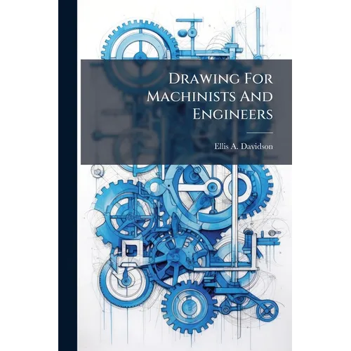 Drawing For Machinists And Engineers - Paperback